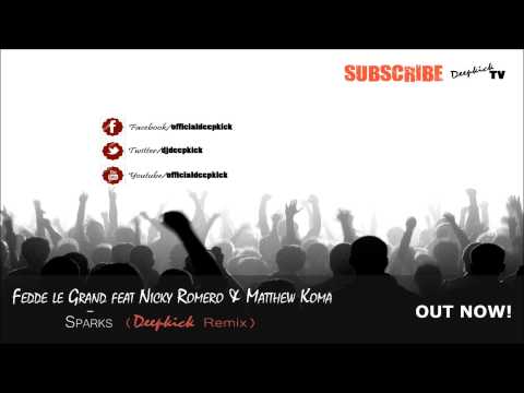 Fedde le Grand & Nicky Romero ft. Matthew Koma - Sparks (Deepkick Remix)