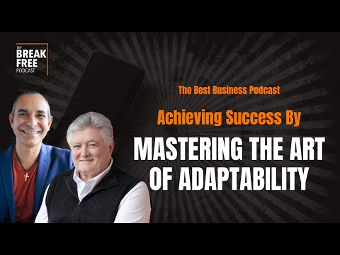 S5.E12 | Mastering the Art of Adaptability: A Key to Business Success