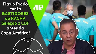 Flavio Prado conta bastidores do racha seleção x CBF