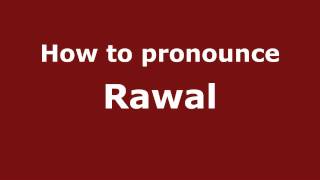 How to pronounce Rawal