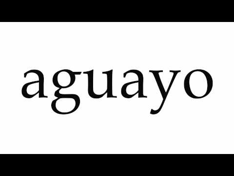 How to Pronounce aguayo