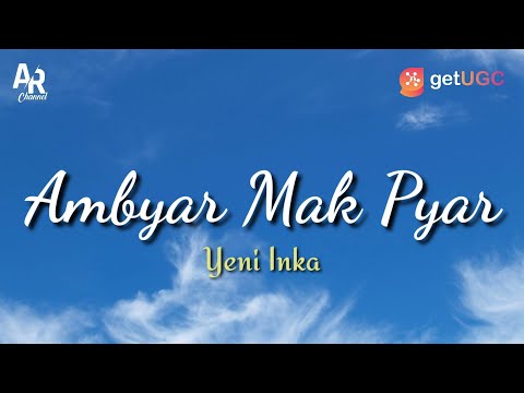 Lirik Lagu Ambyar Mak Pyar - Yeni Inka (Lyrics Music) | Cepak cepak jeder