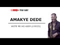 AMAKYE DEDE WOTE MEHO ASEM LYRICS