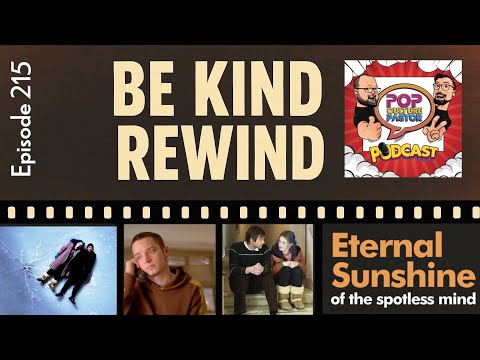 Ep 215: Be Kind Rewind (Eternal Sunshine of the Spotless Mind)