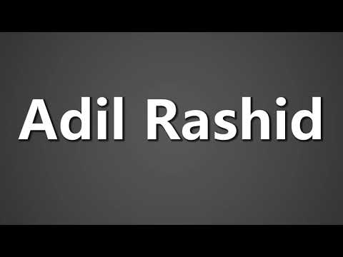 How To Pronounce Adil Rashid