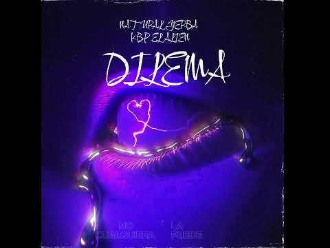 @kbpelalien & Natural Yerba - Dilema ( Video Lyric )