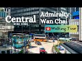 Central, Admiralty, Wan Chai, Hong Kong Walking Tour 4K