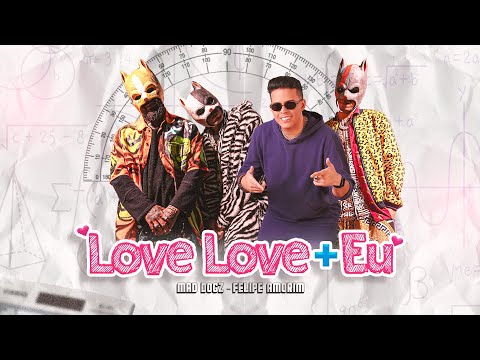 Mad Dogz, Felipe Amorim - Love Love + Eu (Clipe Oficial)