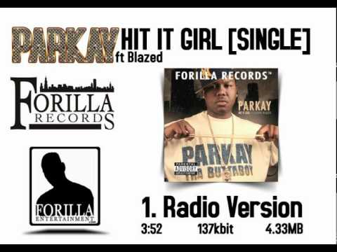 1. Radio Version / Parkay ft. Blazed - Hit It Girl [SINGLE]