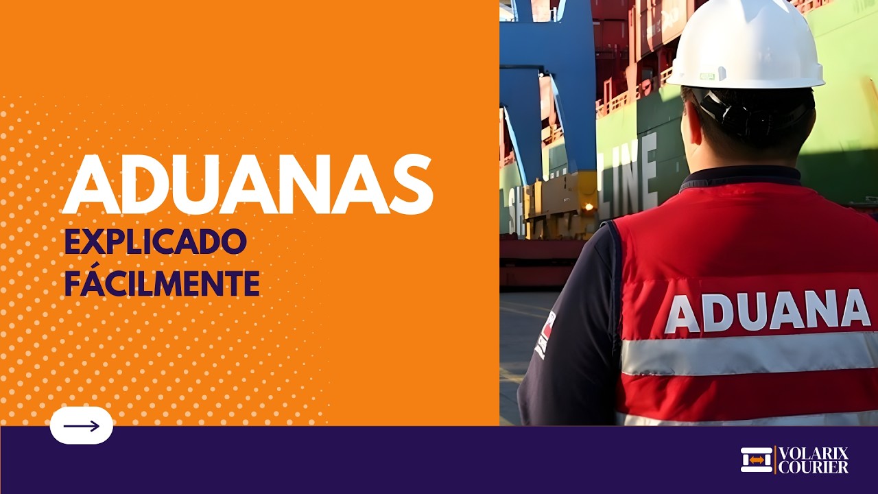 ADUANAS EXPLICADO FACILMENTE | Volarix Courier
