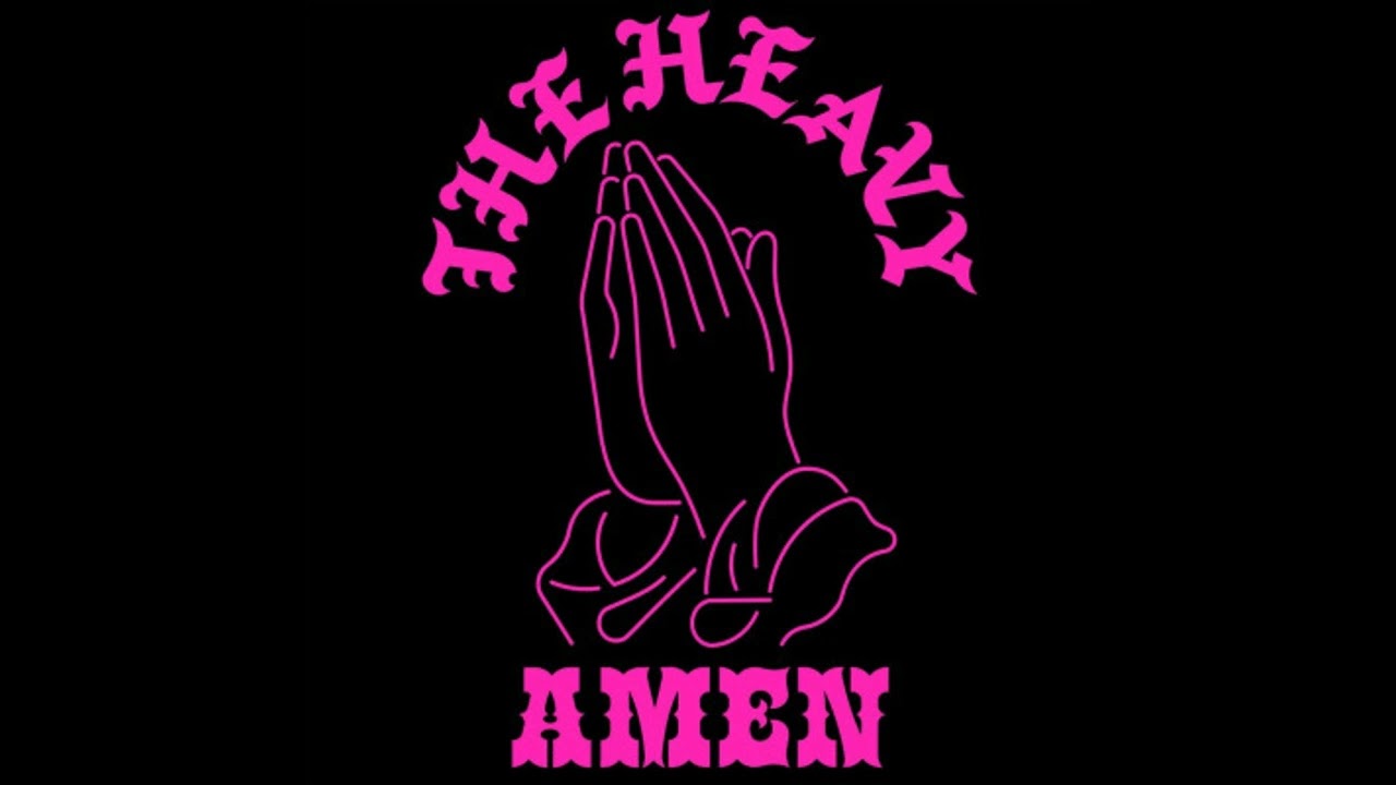 The Heavy   Amen