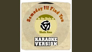 Someday I&#39;ll Find You (In the Style of Shola Ama) (Karaoke Version)