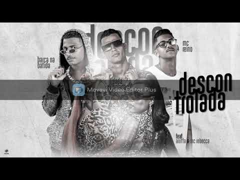 MC BARCA NA BATIDA, MC REINO  E DADÁ BOLADÃO - feat anitta é mc rebeca -  desconto trolada