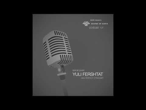 SOE Podcast 107 - Yuli Fershtat AKA Perfect Stranger