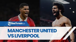 Liga Inggris: Liverpool vs Manchester United, Kebangkitan vs Konsistensi