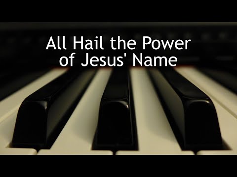 All Hail the Power of Jesus' Name - piano instrumental hymn with lyrics