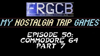 My Nostalgia Trip Games - Ep 50 Commodore 64 Part 7