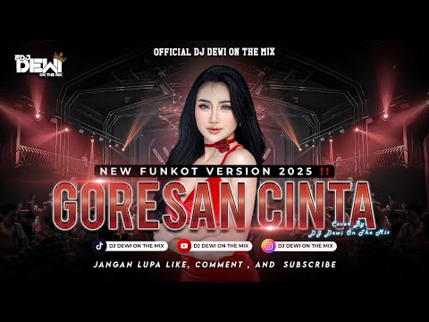 FUNKOT VIRAL - GORESAN CINTA X ARABIAN MELODY (RHEINA) COVER BY DJ DEWI ON THE MIX