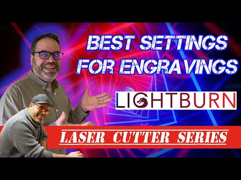 Lightburn tutorial : Getting the best engraving settings for material