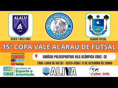 ALALU / BELA CRUZ X ACARAÚ FUTSAL  - 15ª COPA VALE ACARAÚ DE FUTSAL MASCULINO - 20:30h