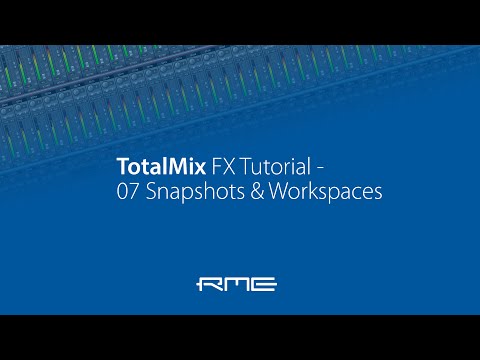 How to use RME Audio TotalMix FX - 07 Snapshots & Workspaces