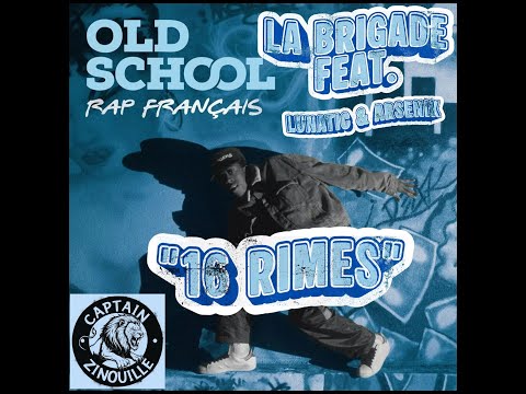 La Brigade - Feat. Lunatic  Ärsenik - 16 Rimes  (Captain Zinouille)