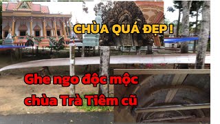 Ghe Ngo độc mộc Chùa Trà Tiêm Cũ | cảnh quan tuyệt đẹp của ngôi chùa