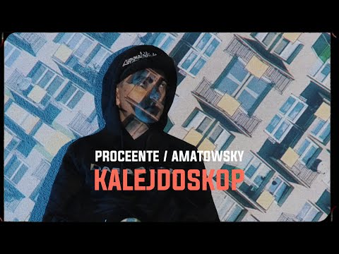 Proceente / Amatowsky - Kalejdoskop (OFFICIAL VIDEO)