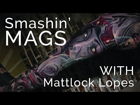 Smashin' Mags with Mattlock Lopes | EP 260