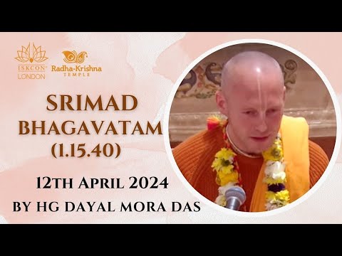 Srimad Bhagavatam (1.15.40) Class by HG Dayal Mora Das