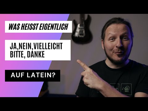 Ja, nein, vielleicht, bitte, danke auf Latein: Lateinsprechen für Anfänger / Latine loqui