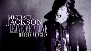 LEAVE ME ALONE (Modern Version) - Michael Jackson [Made with A.I]