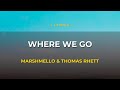 Where We Go - Marshmello & Thomas Rhett | Lyrics 🎵