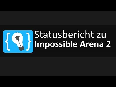 Statusbericht zu Impossible Arena 2