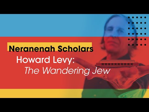 The Wandering Jew Feat. Howard Levy - Episode 1: Spiritual Roots (Neranenah Scholars, Season 2)