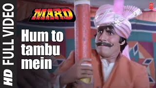 Hum To Tambu Mein Bambu Full Song  Mard  Amitabh B