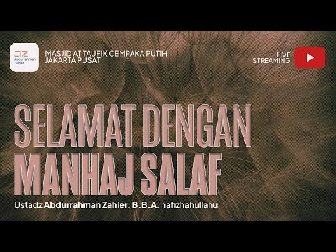 Selamat dengan Manhaj Salaf - Ustadz Abdurrahman Zahier, B.B.A
