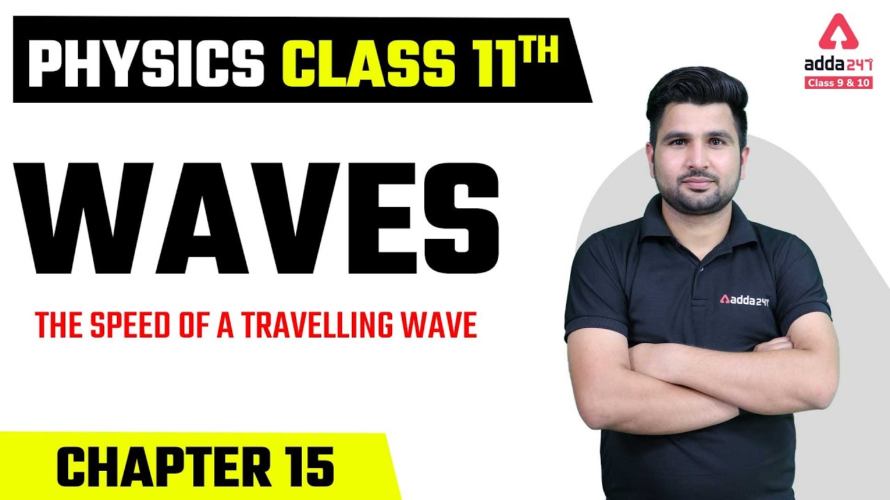 Class 11 Physics Chapter 15 | Waves | The Speed of a Travelling Wave | By Gajendra Sir