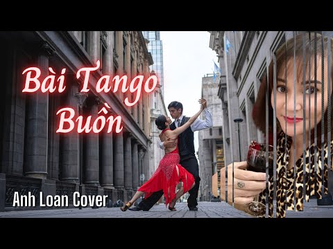 Bài Tango Buồn | St: Thành Công || Anh Loan Cover