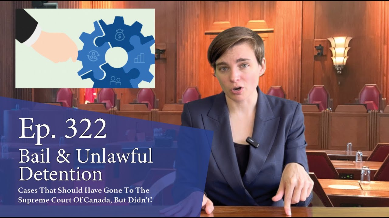 Bail & Unlawful Detention: Cases That Should Have Gone to the Supreme Court of Canada, But Didn’t!