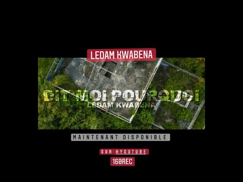 LEDAM KWABENA 🕯  DIT MOI POURQUOI [160rec°]🎞