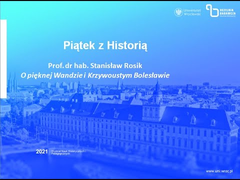 Prof. Stanisław Rosik: O pięknej Wandzie i Krzywoustym Bolesławie. Jak czytać legendę Psiego Pola?