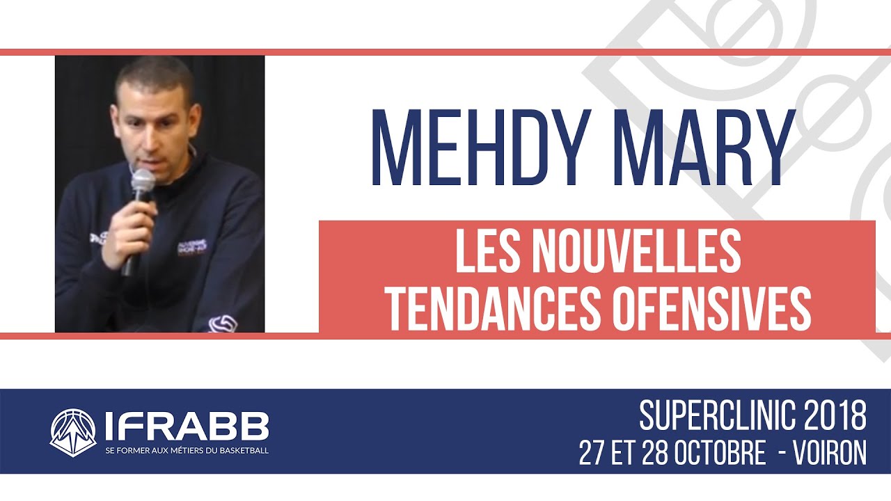 Mehdy MARY : "Les nouvelles tendances offensives" - Super Clinic 2018