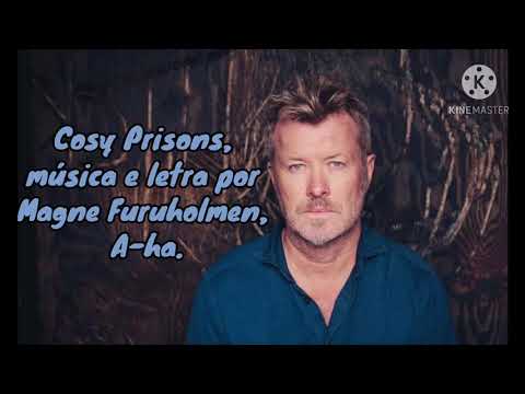 Cosy Prisions - A-Ha