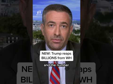 NEW: Trump reaps BILLIONS from WH