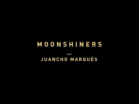 MOONSHINERS vol5 - Juancho Marqués (prod Adrian Groves)