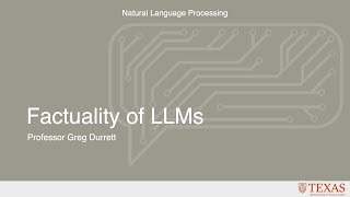 Factuality of LLMs (Natural Language Processing at UT Austin)
