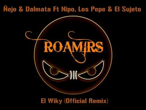 Ñejo & Dalmata Ft Nipo, Los Pepe & El Sujeto  - El Wiky (Official Remix)