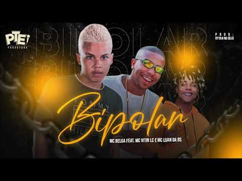 MC BELGA, MC VITIN LC E MC LUAN DA BS - BIPOLAR - REMIX BREGA FUNK