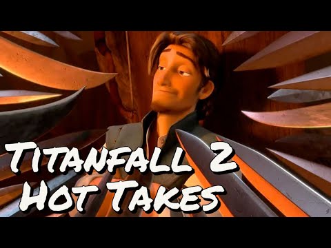 TITANFALL 2 HOT TAKES